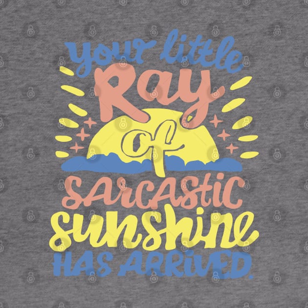 Your little ray of sarcastic sunshine by Roocolonia